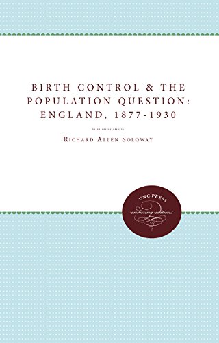 Birth Control and the Population Question in England, 1877-1930 (Unc Press Enduring Editions)