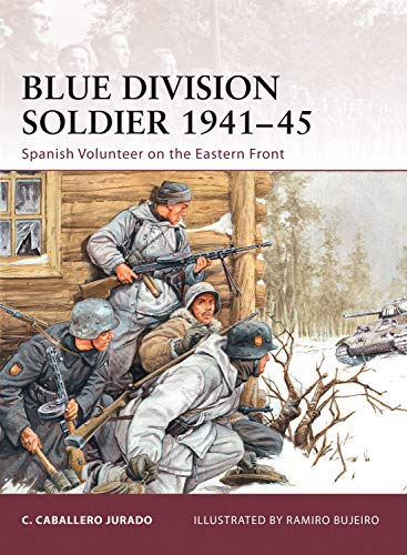 Blue Division Soldier 1941-45: Spanish Volunteer on the Eastern Front: 142 (Warrior)