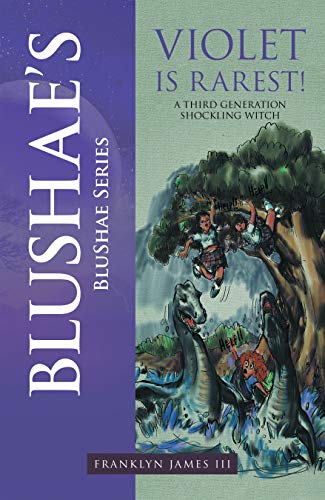 Blushae’s Violet Is Rarest!: A Third Generation Shockling Witch (English Edition)