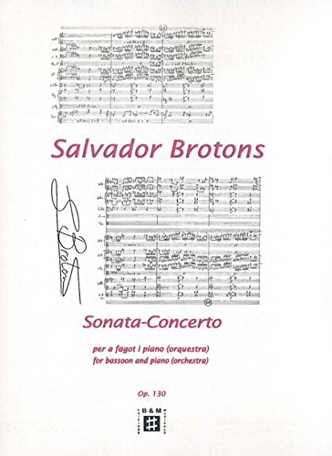 Brotons: Sonata-Concerto op.130 per a fagot i piano Brotons: Sonata-Concerto op.130 per a fagot i piano
