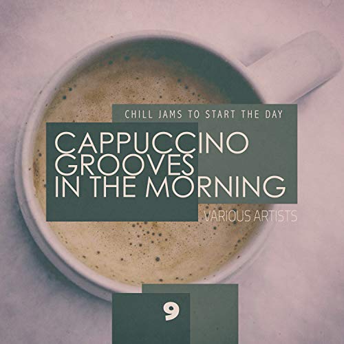 Cappuccino Grooves In The Morning - cup 9