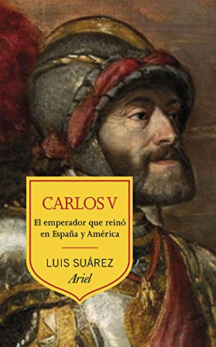 Carlos V: El emperador que reinó en España y América (Ariel)