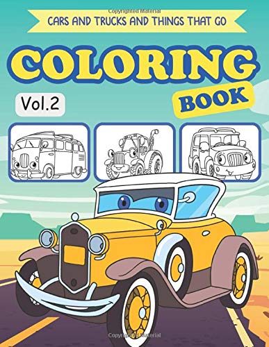 Cars and Trucks and Things that go Coloring Book: Car Coloring Books for kids ages 4-8 - Activity books for preschooler Ages 2-4 , kids 3-5 ,kids ages ... (Cars and Trucks activity Books for kids)
