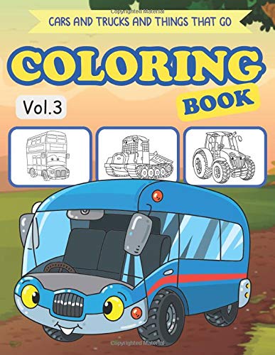 Cars and Trucks and Things that go Coloring Book: Truck coloring books for kids ages 2-4 & toddlers - Activity books for preschooler Ages 2-4 , kids ... (Cars and Trucks activity Books for kids)