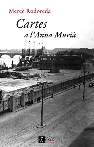 Cartes a l'Anna Murià (La cara fosca de les lletres Book 8) (Catalan Edition)