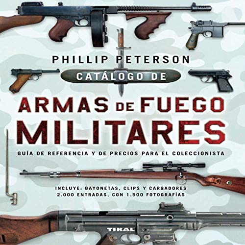 Catálogo de armas de fuego militares Catálogo de armas de fuego militares