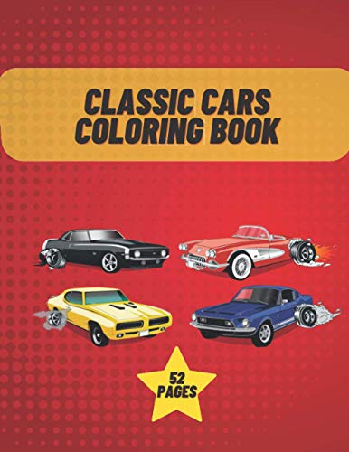 Classic Cars Coloring Book: History Cars For Kids and Adults