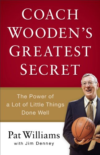 Coach Wooden's Greatest Secret: The Power of a Lot of Little Things Done Well (English Edition)