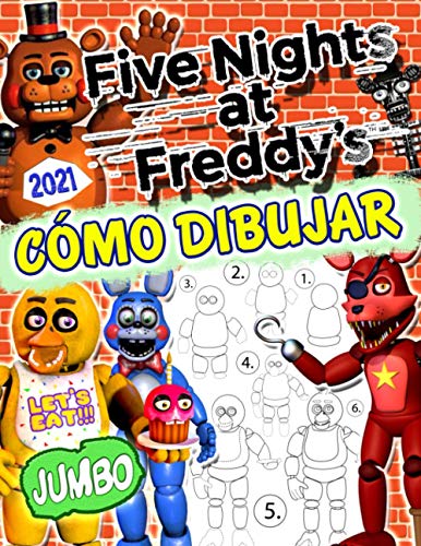 Cómo Dibujar Five Nights At Freddy's: FNAF Cómo Dibujar-Guía Definitiva De Dibujo Con Imágenes Supremas No Oficiales