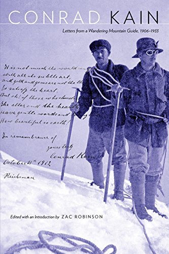 Conrad Kain: Letters from a Wandering Mountain Guide, 1906-1933 (Mountain Cairns: A series on the history and culture of the Canadian Rocky Mountains) (English Edition)
