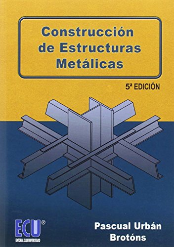 Construcción de estructuras metálicas 5ª ed. Construcción de estructuras metálicas 5ª ed.