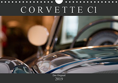 Corvette C1 - Das Original (Wandkalender 2019 DIN A4 quer): Ästhetische Detailaufnahmen der ersten Corvette-Baureihe C1 (1953-1962) (Monatskalender, 14 Seiten )