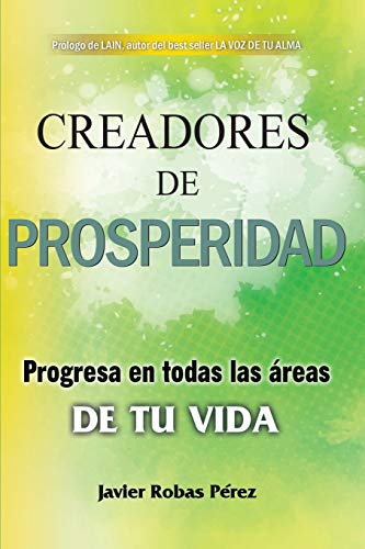 Creadores de prosperidad: Progresa en todas las áreas de tu vida Creadores de prosperidad: Progresa en todas las áreas de tu vida