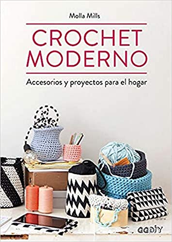 Crochet moderno: Accesorios Y Proyectos Para El Hogar (GGDIY)