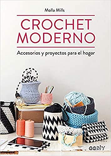 Crochet moderno: Accesorios Y Proyectos Para El Hogar (GGDIY) Crochet moderno: Accesorios Y Proyectos Para El Hogar (GGDIY)