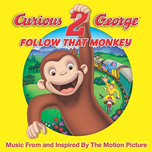 Curious George 2: Follow That Monkey (Music from the Motion Picture)