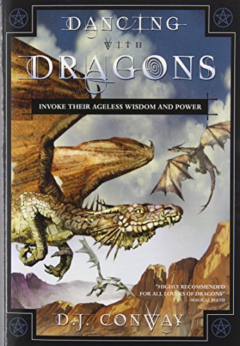 [[Dancing with Dragons: Invoke Their Ageless Wisdom and Power]] [By: Deanna J. Conway] [February, 1995]