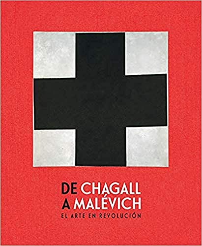 De Chagall a Malévich: el arte en revolución (CATALOGO DE EXPOSICION)