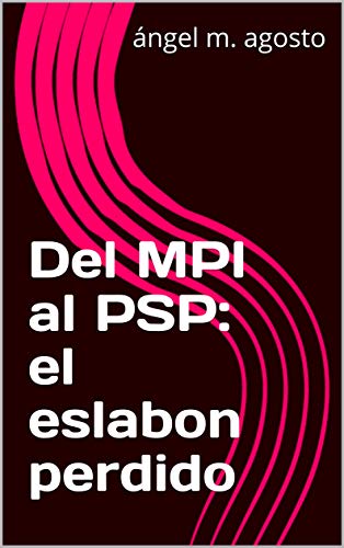 Del MPI al PSP: el eslabon perdido