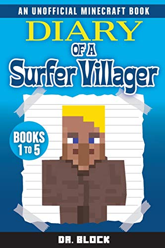 Diary of a Surfer Villager, Books 1-5: (a collection of unofficial Minecraft books): (an unofficial Minecraft book) (Complete Diary of a Minecraft Villager)