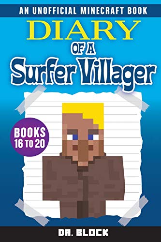 Diary of a Surfer Villager, Books 16-20: (a collection of unofficial Minecraft books) (Complete Diary of a Minecraft Villager)