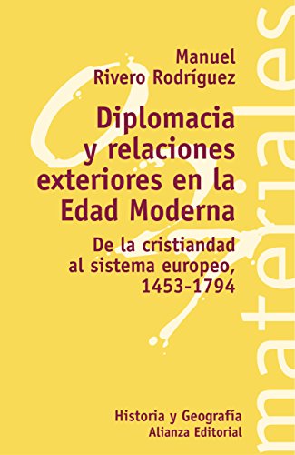 Diplomacia y relaciones exteriores en la Edad Moderna (El libro universitario - Materiales nº 3494027)