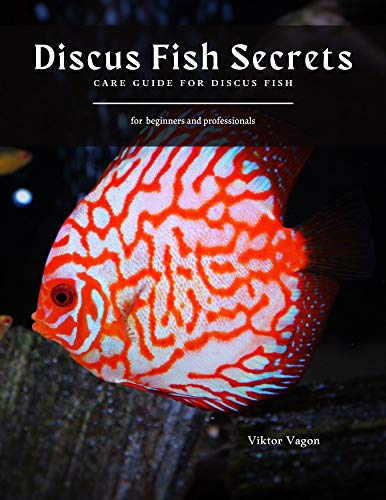 Discus Fish Secrets: Care Guide for Discus Fish (English Edition)