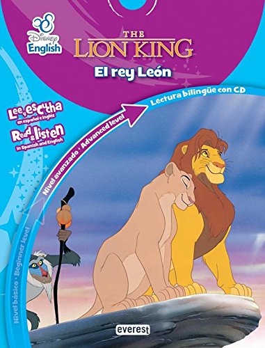 Disney English. The Lion King. El rey León. Nivel avanzado. Advanced Level: Lectura bilingüe con CD. Lee y escucha en español e inglés. Read & listen in Spanish and English