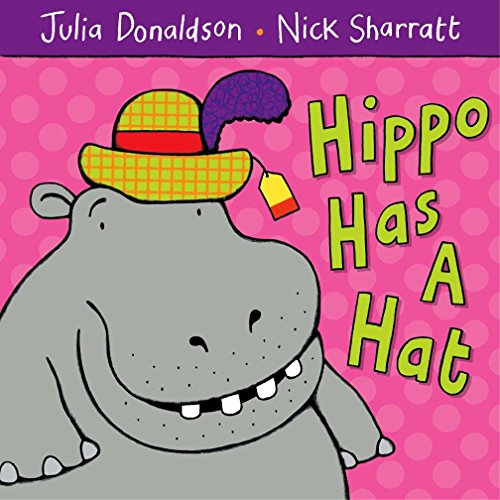 Donaldson, J: Hippo Has a Hat