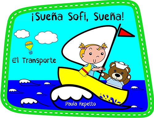 Dream Big, Little Sofi (Spanish Edition) Audiobook for young children: Sofi Goes for a Ride (Transportation) / Sofi sale a pasear (El Transporte)