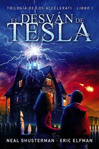 El desván de Tesla: Trilogía de los Accelerati, 1 (LITERATURA JUVENIL (a partir de 12 años) - Narrativa juvenil) El desván de Tesla: Trilogía de los Accelerati, 1 (LITERATURA JUVENIL (a partir de 12 años) - Narrativa juvenil)