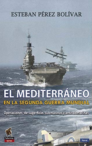 El Mediterráneo en la Segunda Guerra Mundial (Salamina Series Naval)