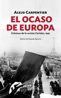 El Ocaso De Europa - Cronicas De La Revista Carteles. 1941 (Siglo XX)