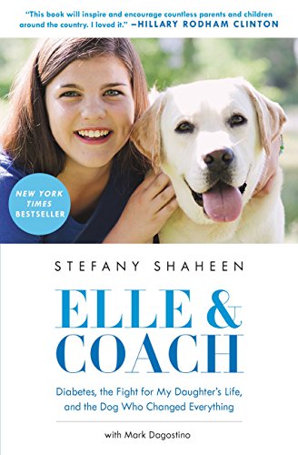 Elle & Coach: Diabetes, the Fight for My Daughter's Life, and the Dog Who Changed Everything (English Edition)