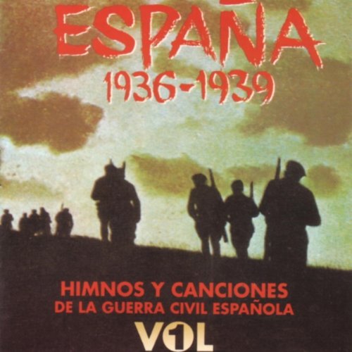 España 1936-1939. Himnos y Canciones de la Guerra Civil Española