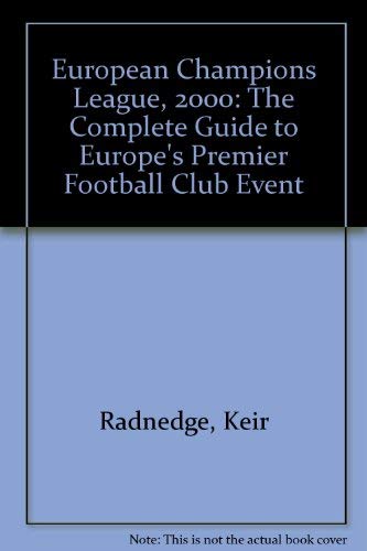 European Champions League, 2000: The Complete Guide to Europe's Premier Football Club Event