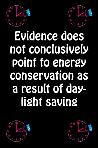 Evidence does not conclusively point to energy conservation as a result of daylight saving: Daylight Saving Time Day Funny Gifts Ideas For Gift/ ... Man To Write Stories Saving Time Memory