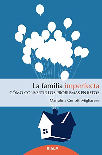 familia imperfecta, La: Cómo convertir los problemas en retos (Fuera de Colección)
