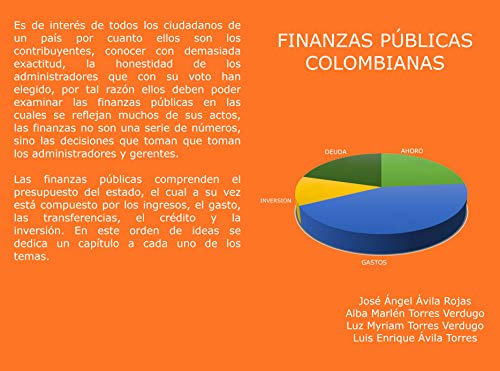 FINANZAS PÚBLICAS COLOMBIANAS: Trata ingresos del Estado, gastos, inversión, transferencias del sector público, el Fondo Nacional de Regalías, el papel del Banco de la República