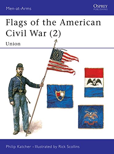Flags of the American Civil War (2): Union: v. 2 (Men-at-Arms)