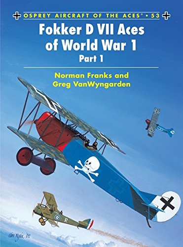 Fokker D VII Aces of World War 1: (part 1): No. 53 (Aircraft of the Aces)