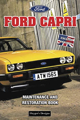 FORD CAPRI: MAINTENANCE AND RESTORATION BOOK (British cars Maintenance and Restoration books)