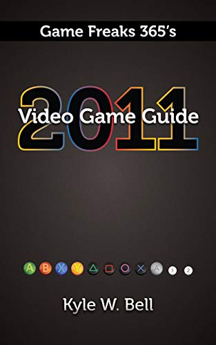 Game Freaks 365's Video Game Guide 2011 (English Edition)