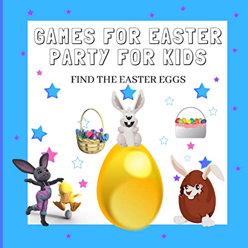 Games For Easter Party For Kids: Kids Easter Gifts: Unique Easter Gifts For Toddlers, Happy Easter For You And Your Family! (English Edition)