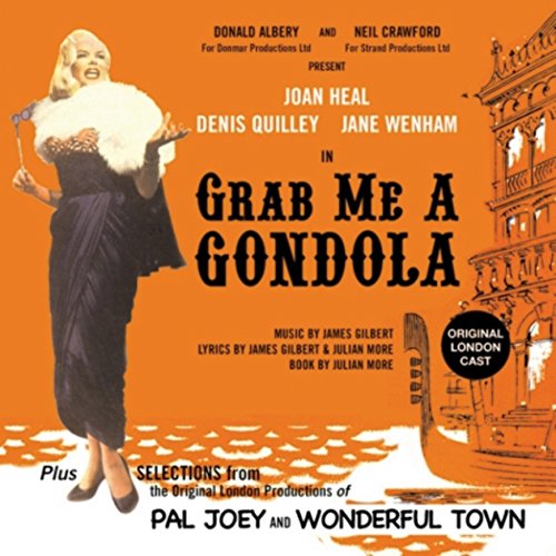Grab Me a Gondola Plus Selections from Pal Joey and Wonderful Town