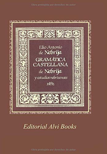 Gramática Castellana de Nebrija: Reproducción del Libro Original