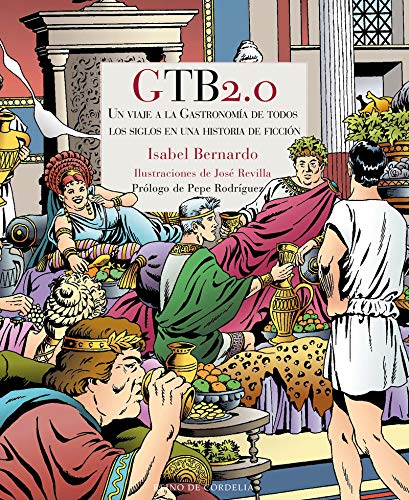 Gtb 2.0: Un viaje a la gastronomía de todos los siglos en una histori (Reino de Cordelia)