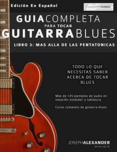 Guía completa para tocar guitarra blues: Más allá de las pentatónicas
