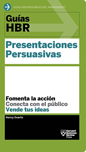 Guías HBR: Presentaciones persuasivas