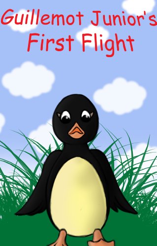 Guillemot Junior’s First Flight: A children's story with morals. (English Edition)